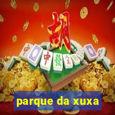 parque da xuxa